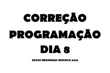 CORREÇÃO PROGRAMAÇÃO DIA 8