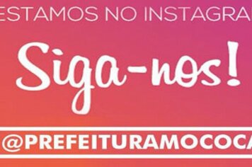 Estamos no Instagram >>> SIGA-NOS!  @prefeituramococa