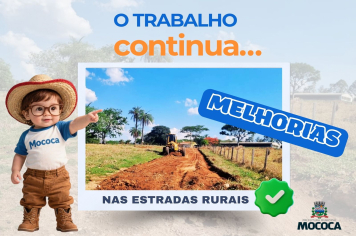  MELHORIAS NAS ESTRADAS RURAIS SEGUEM AVANÇANDO EM MOCOCA! 