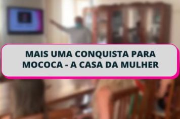 MAIS UMA CONQUISTA PARA MOCOCA – A CASA DA MULHER