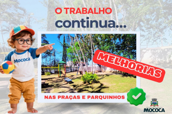 TRABALHO DE MANUTENÇÃO NAS PRAÇAS DE MOCOCA CONTINUA! 