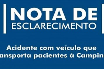 NOTA DE ESCLARECIMENTO - Acidente envolvendo ônibus que transporta pacientes à cidade de Campinas