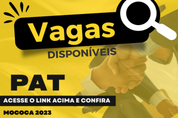 CONFIRA AS VAGAS DISPONÍVEIS NO PAT MOCOCA - 03/04/2023