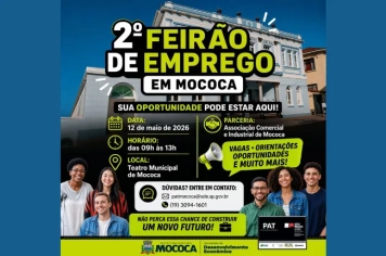 VEM AÍ O 2º FEIRÃO DE EMPREGO EM MOCOCA!