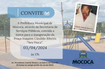 CONVITE - INAUGURAÇÃO DA PRAÇA JOAQUIM CÂNDIDO RIBEIRO “SEU FIUCA”