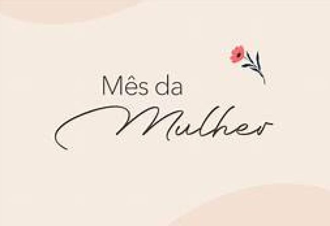 PROGRAMAÇÃO EM HOMENAGEM AO DIA DAS MULHERES