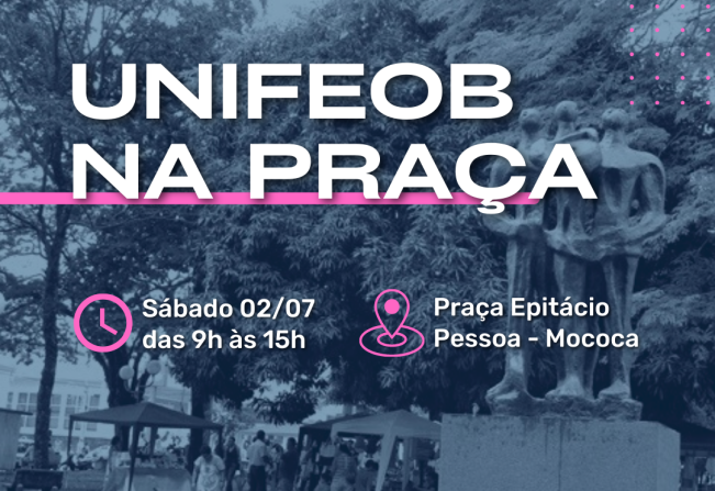 PREFEITURA MUNICIPAL DE MOCOCA APRESENTA: UNIFEOB NA PRAÇA