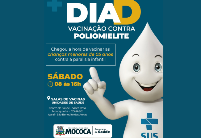 SÁBADO - DIA D DE VACINAÇÃO CONTRA A POLIOMIELITE 