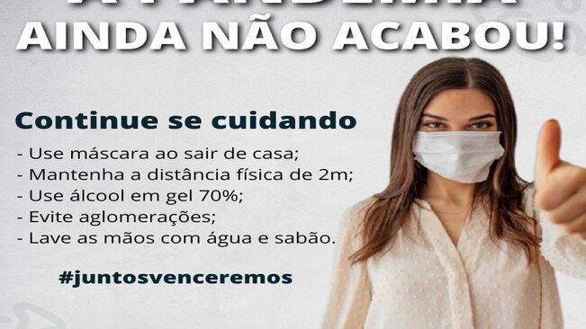 A PANDEMIA AINDA NÃO ACABOU!